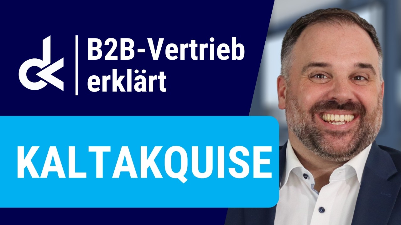 KALTAKQUISE - B2B-Vertrieb einfach erkl&auml;rt