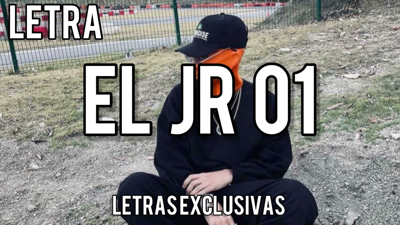 El JR 01 - Justin Morales x Oscar Maydon (Letra )