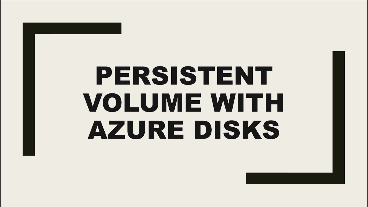 Azure Kubernetes Service (AKS) | Persistent volumes with Azure disks