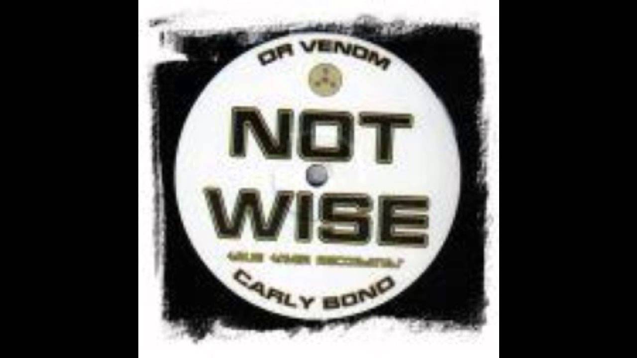 Dr Venom ft Carly Bond - Not Wise