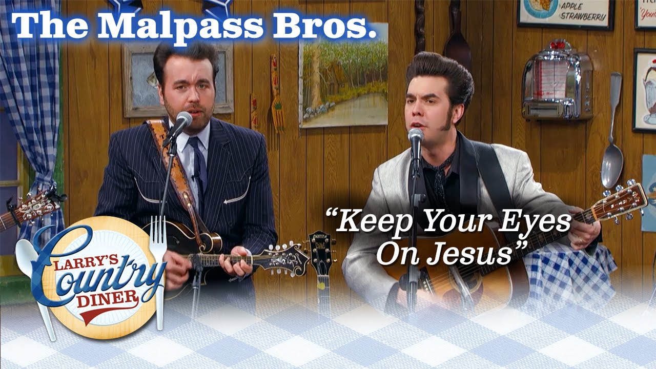 THE MALPASS BROTHERS sing KEEP YOUR EYES ON JESUS on LARRY'S COUNTRY DINER!