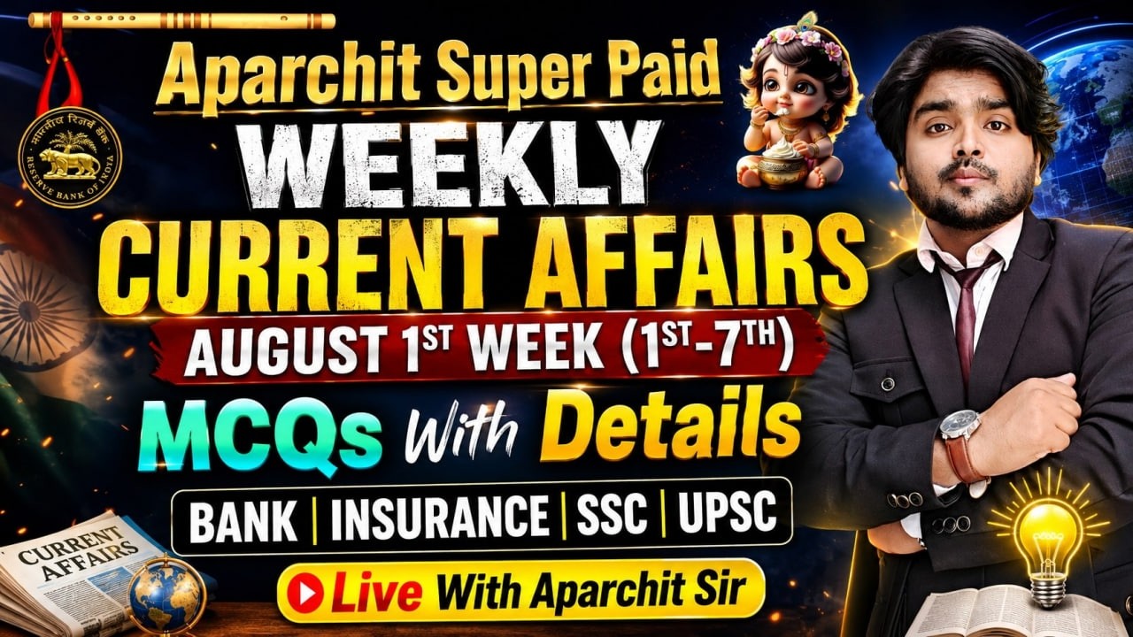 🔥August 1st Week (Aug 1st - 7th) Current Affairs MCQs with Details For All Exams 2026 | By Aparch...