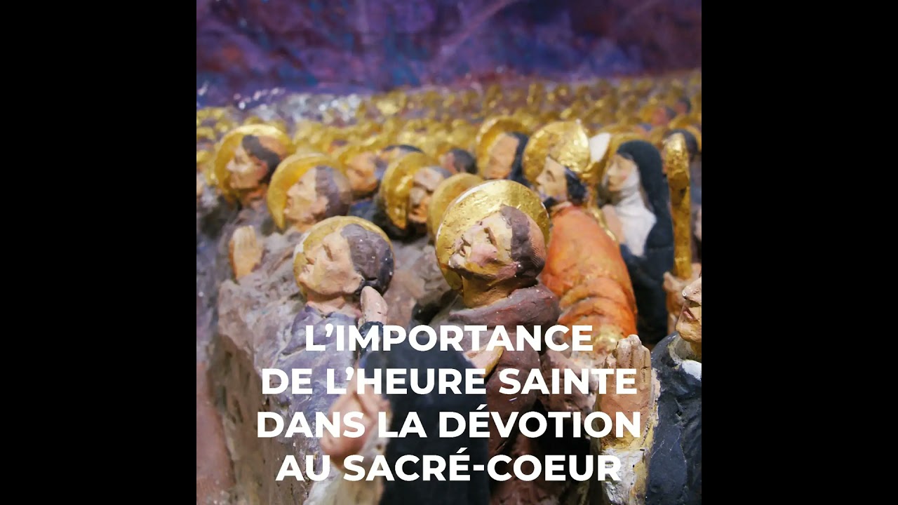 L’importance de l’Heure Sainte dans la dévotion au Sacré-Cœur à Paray-le-Monial – témoignage de s...