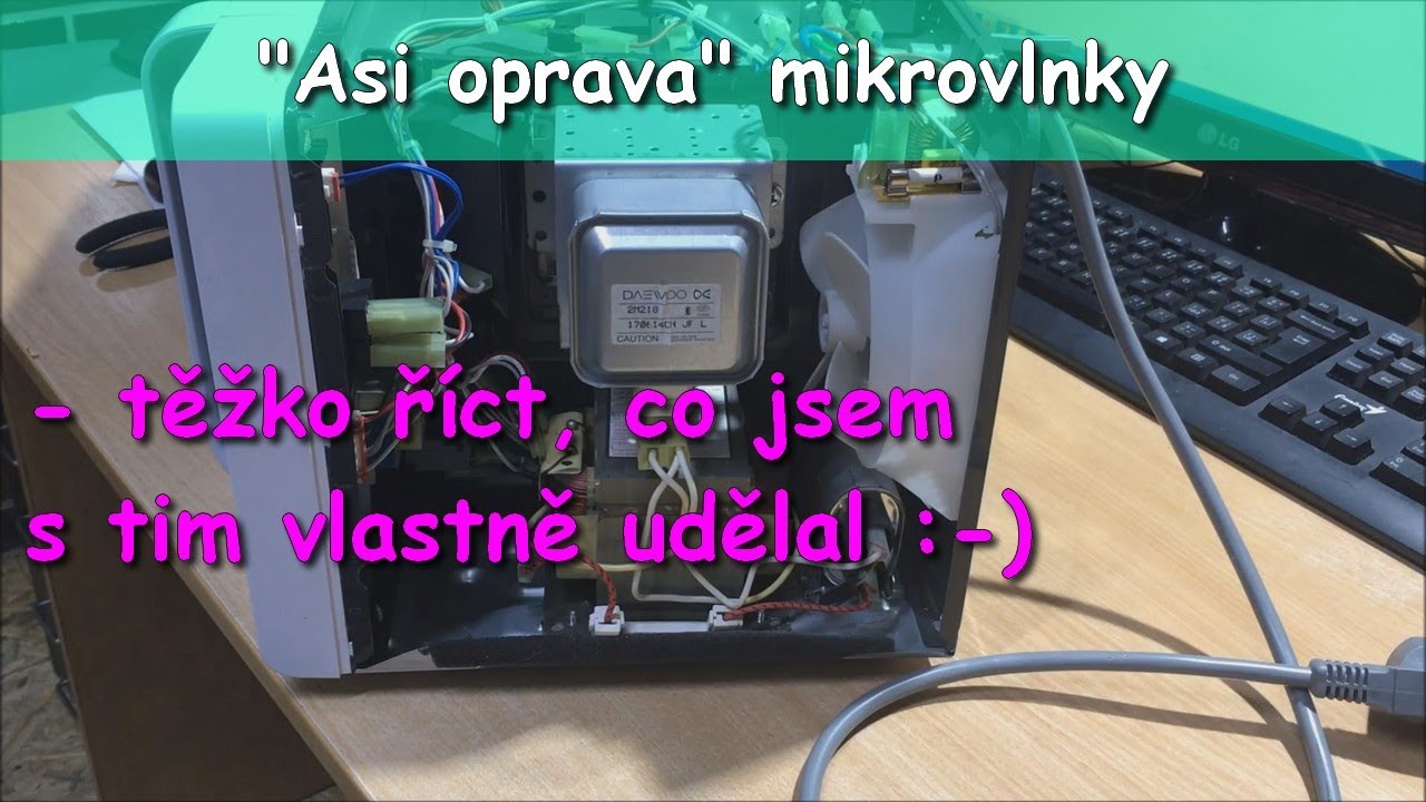 Mikrovlnka, kterou jsem možná opravil a možná taky ne :-)