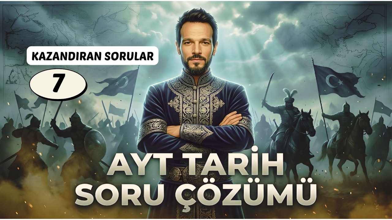 Kazandıran Sorular 7 - AYT Tarih - KPSS Tarih