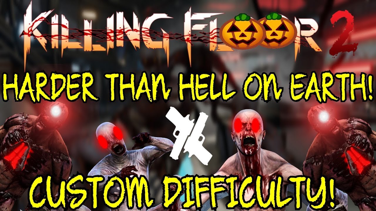Killing Floor 2 | HARDER THAN HELL ON EARTH! - Infernal Nightmare (Difficulty Mod)