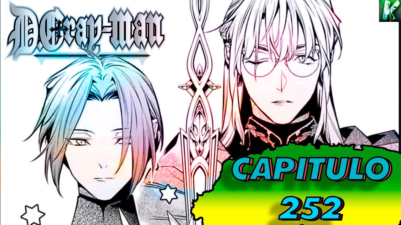 D.GRAY-MAN Análisis y REVIEW Del CAPITULO 252 Del MANGA / Contrato con el DEMONIO NEA / ALLEN Y LAVI