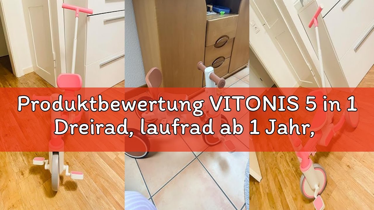 Produktbewertung VITONIS 5 in 1 Dreirad, laufrad ab 1 Jahr, Kinderfahrrad mit Schubstange f&uuml;r Kinder