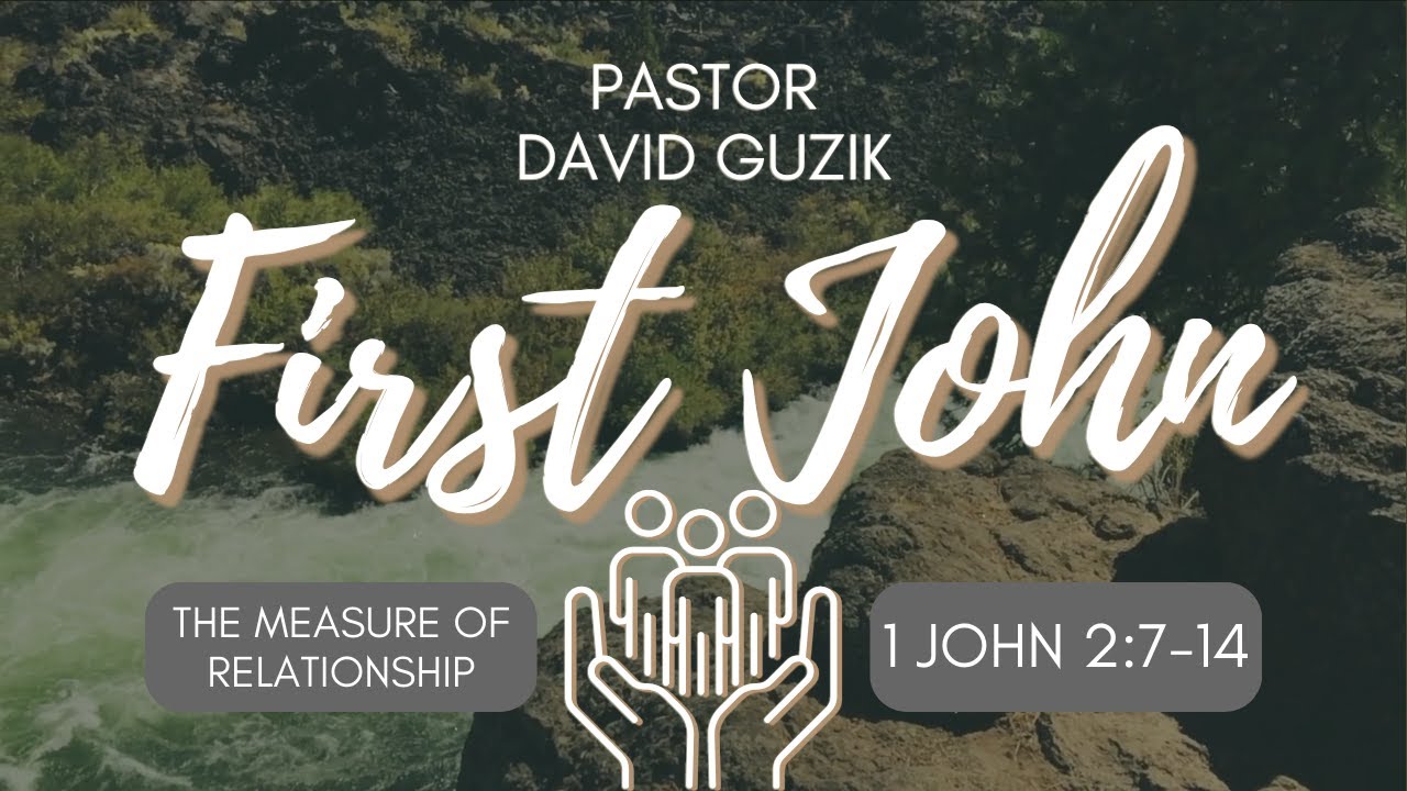1 John 2:7-14 – The Measure of Relationship
