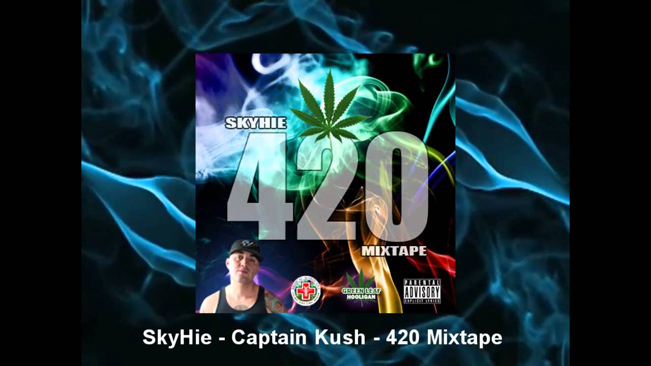 SkyHie - Captain Kush - 420 Mixtape - Free Download
