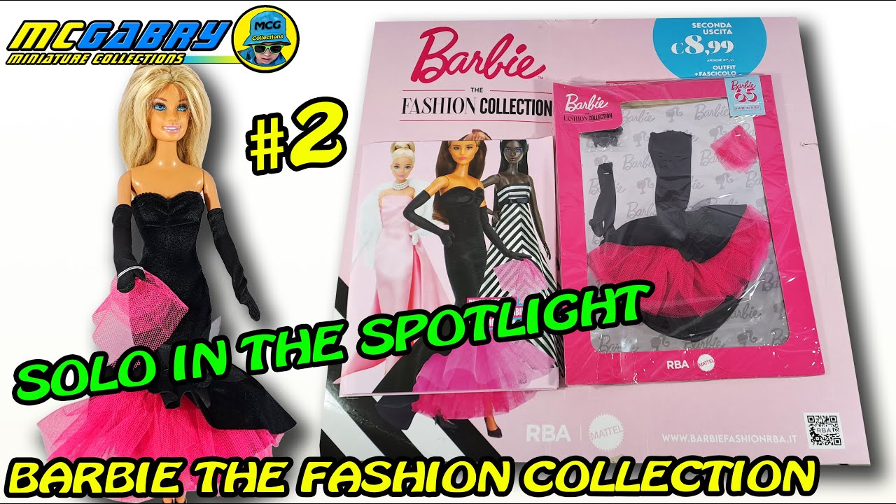 BARBIE THE FASHION COLLECTION SECONDA USCITA-SOLO IN THE SPOTLIGHT-NOVITA' EDICOLA RBA MATTEL