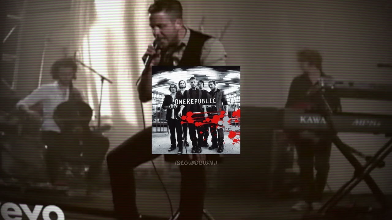 OneRepublic - Secrets (SLOWED:)