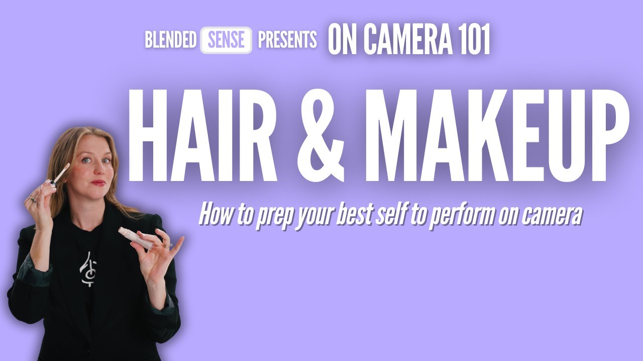 On Camera 101: Hair and Makeup