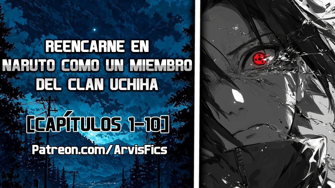 Reencarne en Naruto como un miembro del Clan Uchiha | Parte 1