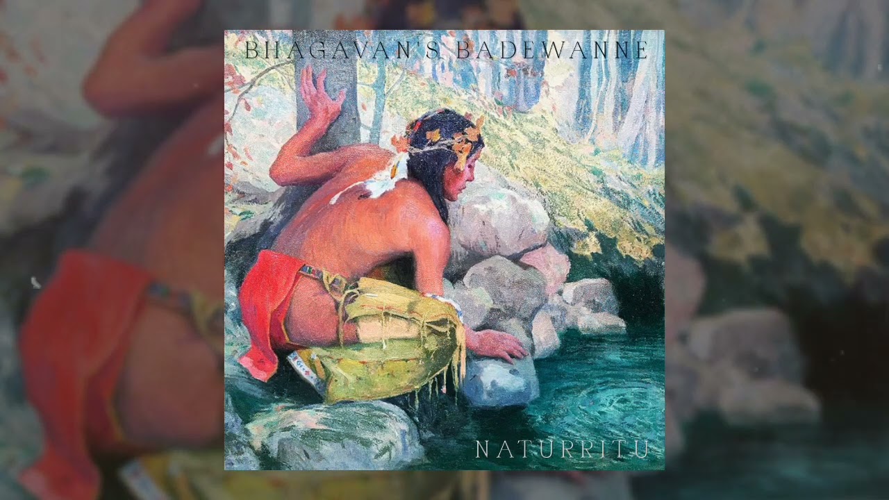 N &Lambda; T U R R I T U - Bhagavan's Badewanne (Organic Downtempo / Folktronica / Chillout Mix)