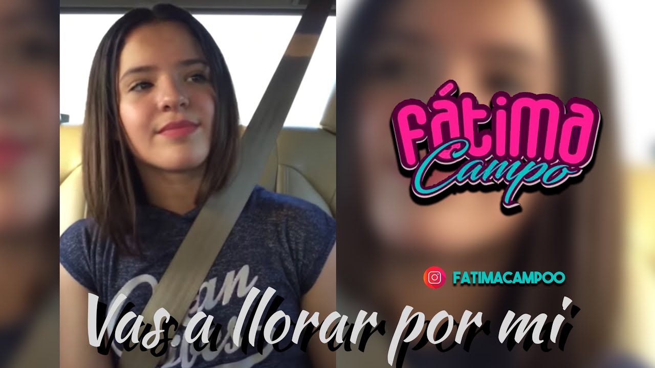 Fatima Campo - Vas a llorar por mi
