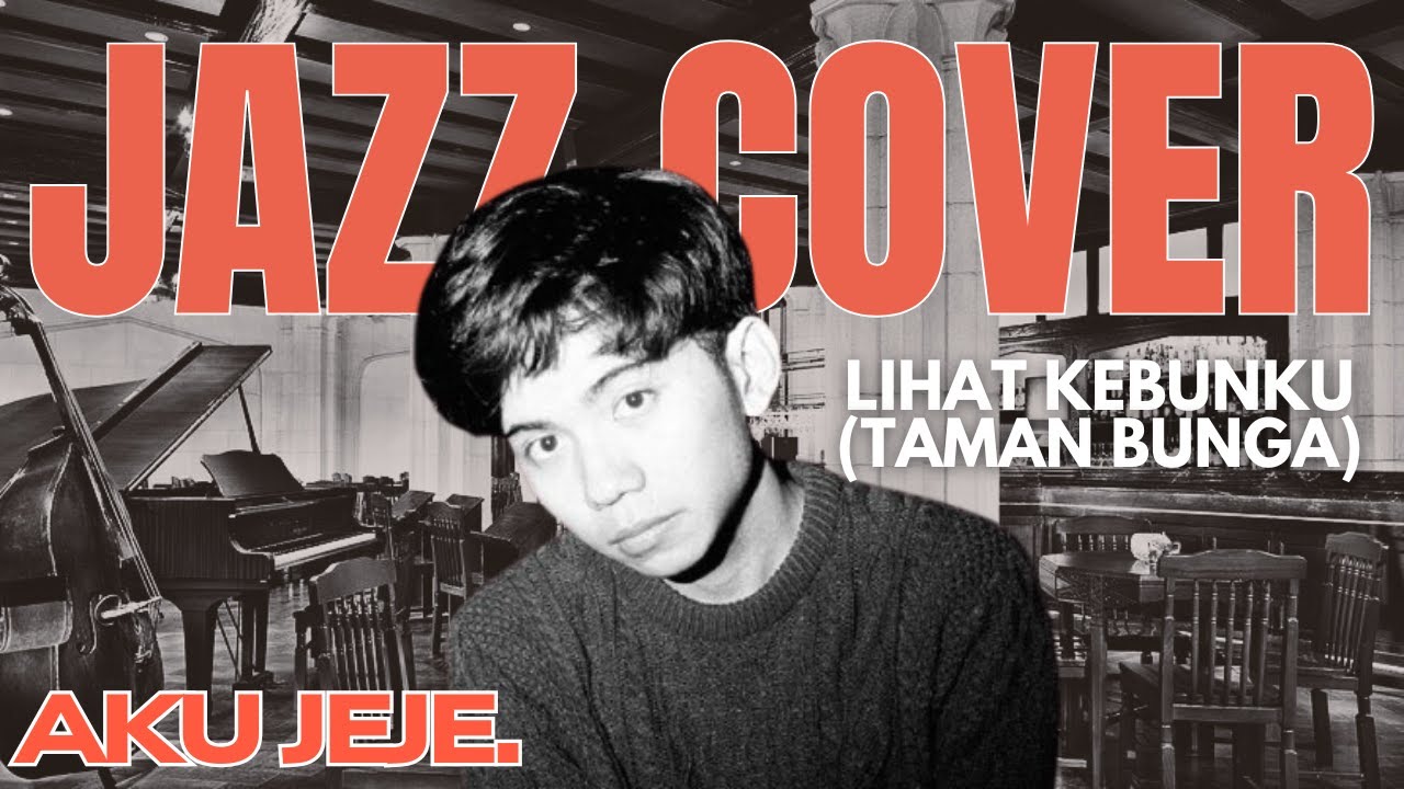Lihat Kebunku Taman Bunga – Aku Jeje | Jazz Reharmonized