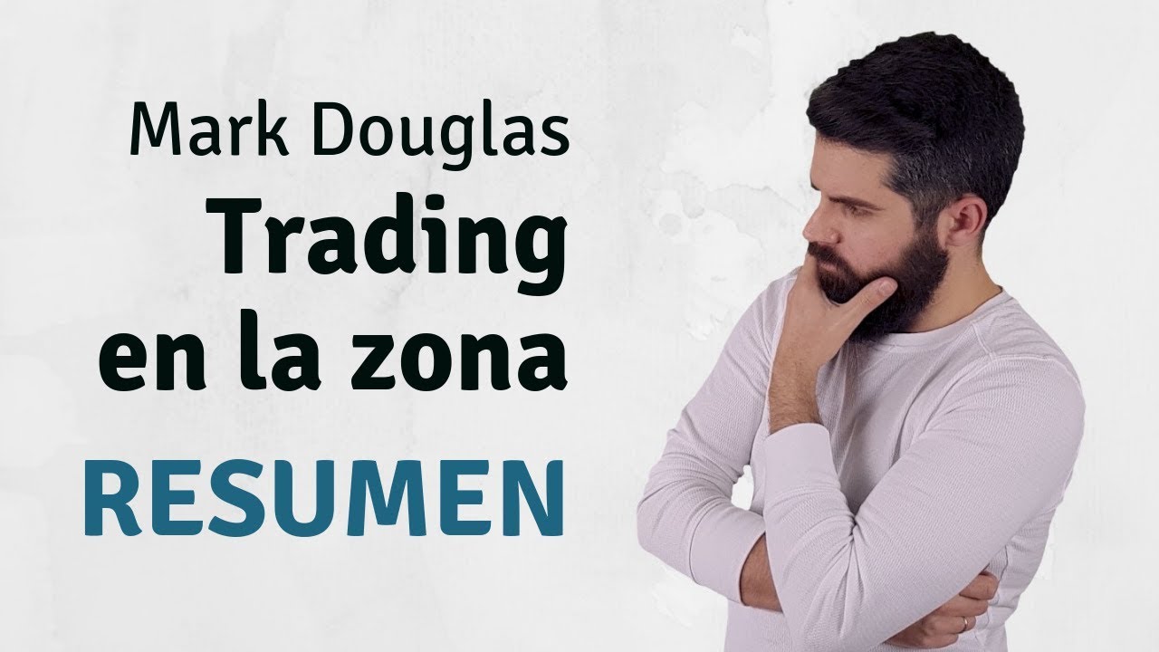 TRADING EN LA ZONA RESUMEN | MARK DOUGLAS