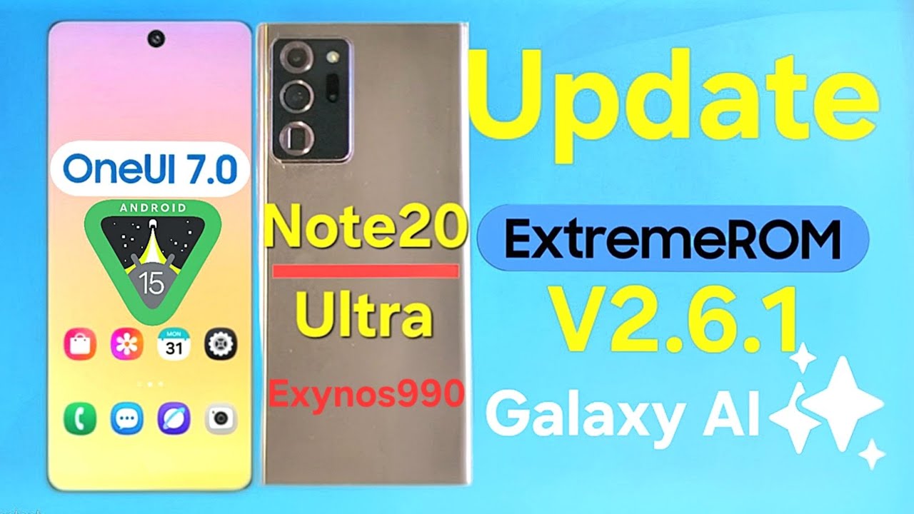Update OneUI7 - Note20ultra[Exynos990]