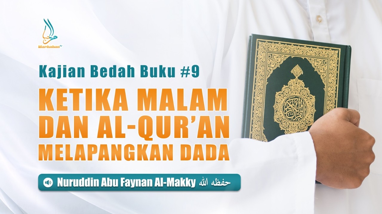 Ketika Malam dan Al-Qur’an Melapangkan Dada - Ustadz Nuruddin Abu Faynan : Bedah Buku #9