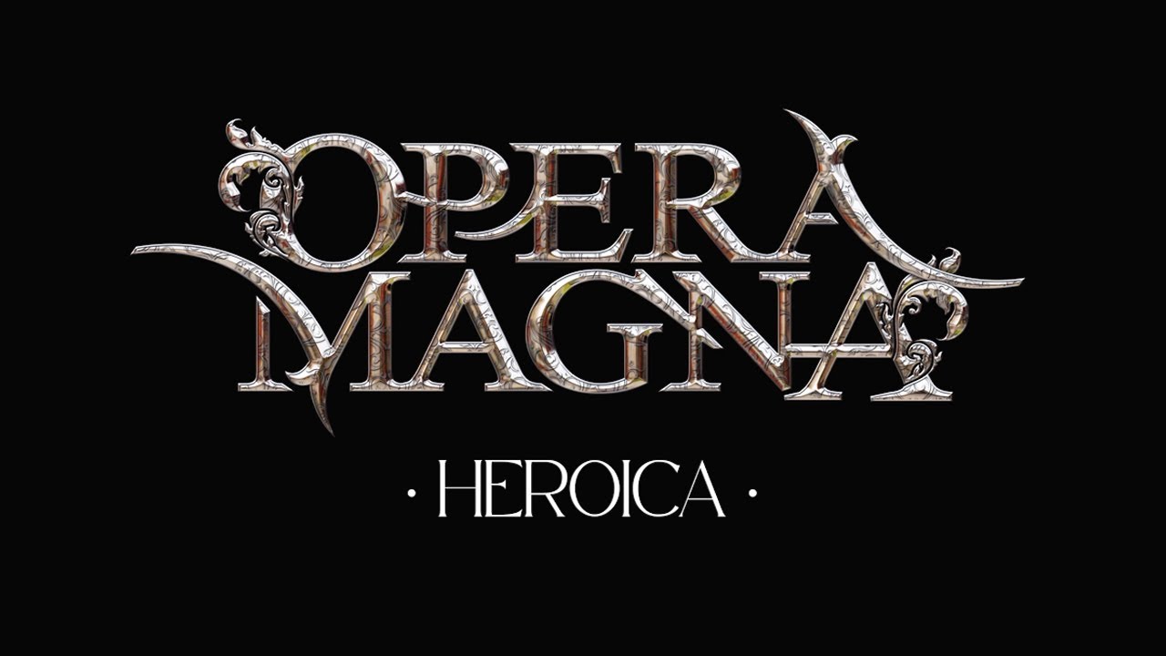 Opera Magna - Heroica