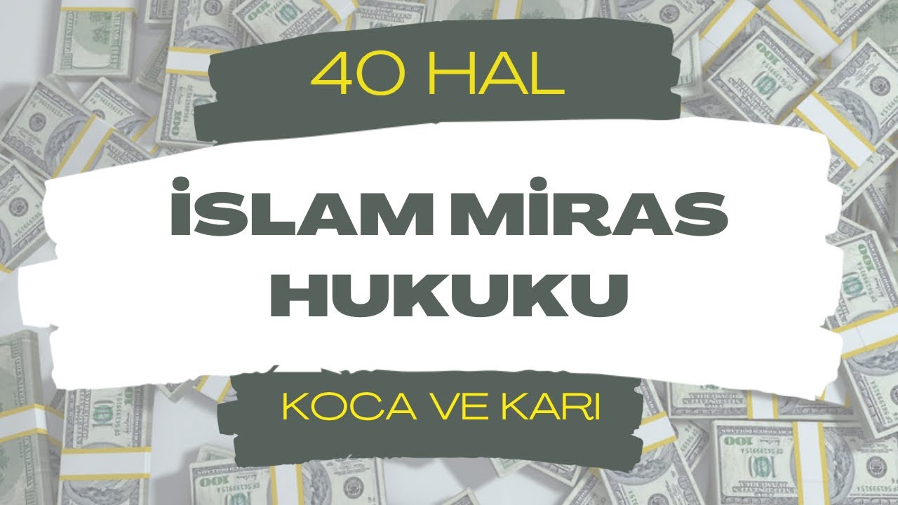 İslam Miras Hukuku-1- (Koca ve Karı) Kolay, Öz anlatımla herkes anlayacak✅