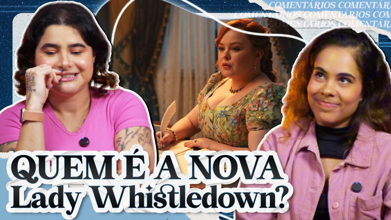 QUEM É A NOVA LADY WHISTLEDOWN? BRIDGERTON 4ª TEMPORADA | feat @AlieAqui