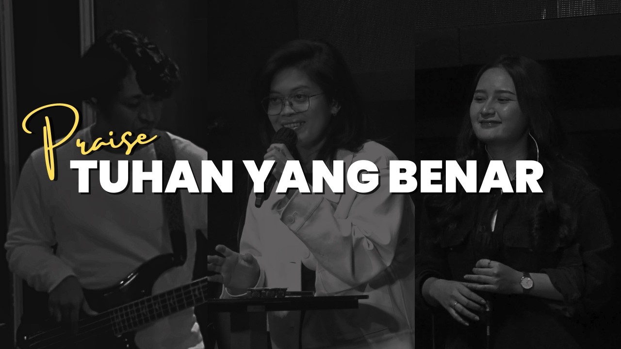 Tuhan Yang Benar (UX Singer) | GBI Fatmawati 25