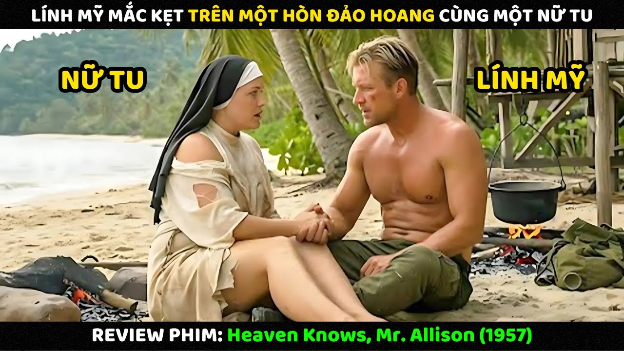 Lính Mỹ Mắc Kẹt Trên Một Hòn Đảo Hoang Cùng Một Nữ Tu | Review Phim