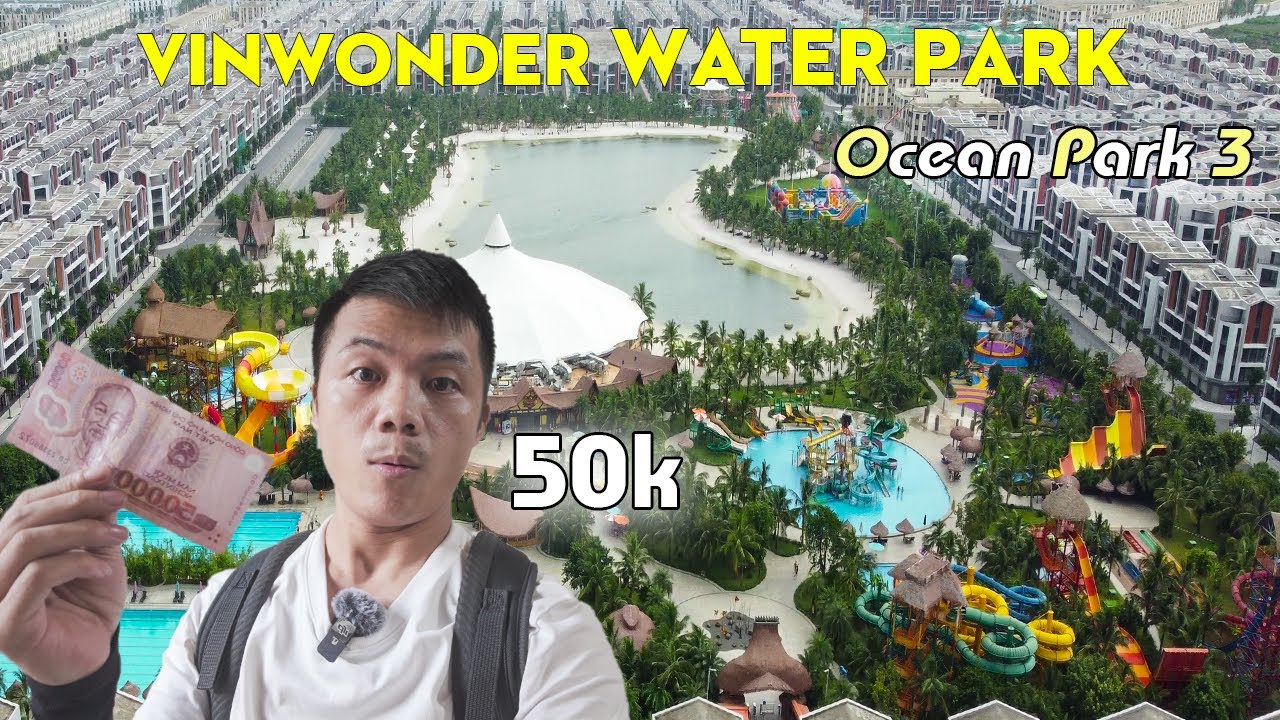 Review Công viên nước VinWonders Water Park tại Vinhome Ocean Park 3 Hưng yên, Giá rẻ giật mình