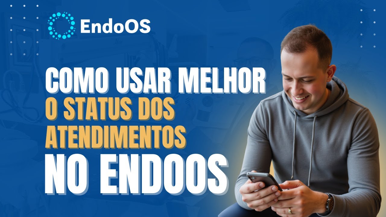 Como usar melhor o status dos atendimentos no EndoOS