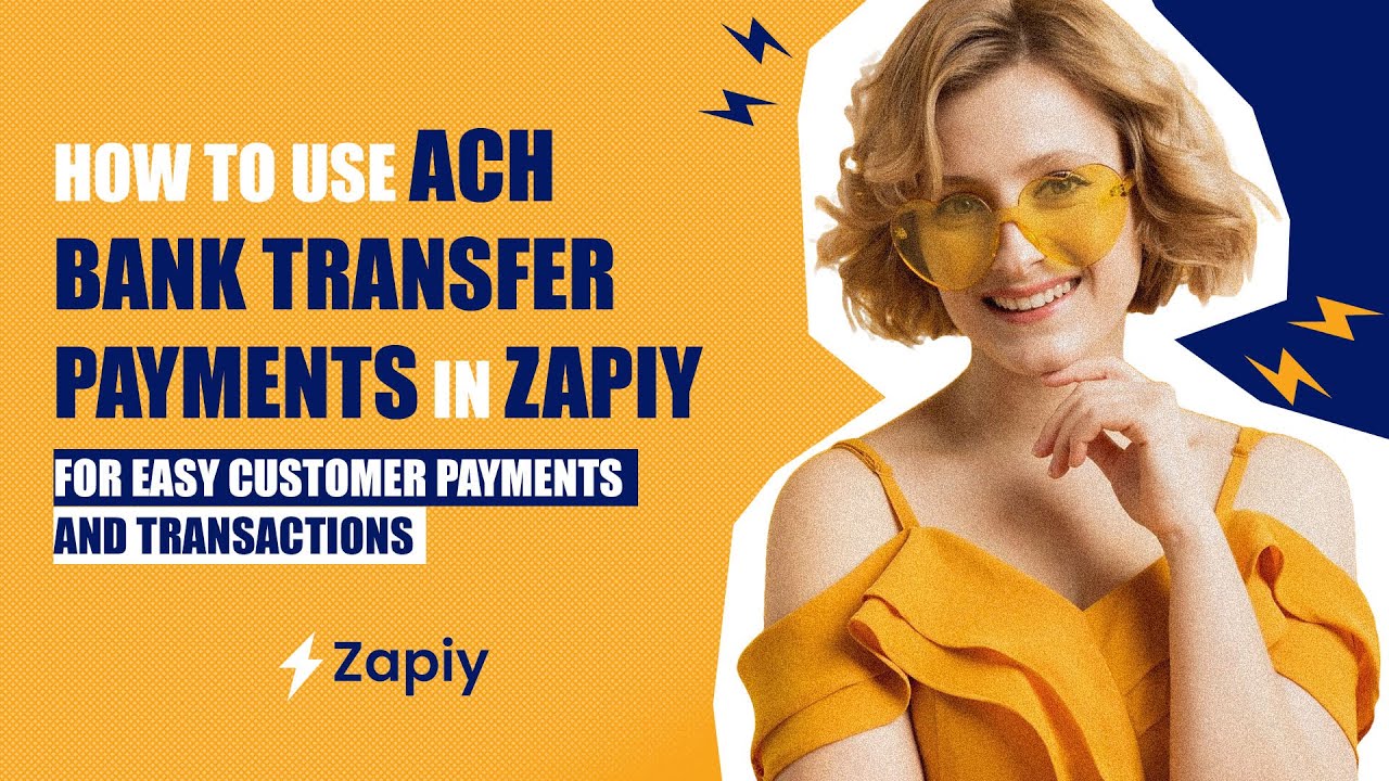 How to Use ACH Bank Transfer Payments in Zapiy for Easy Customer Payments and Transactions