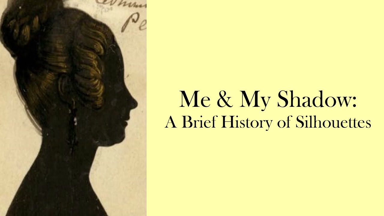 Me & My Shadow: A Brief History of Silhouettes