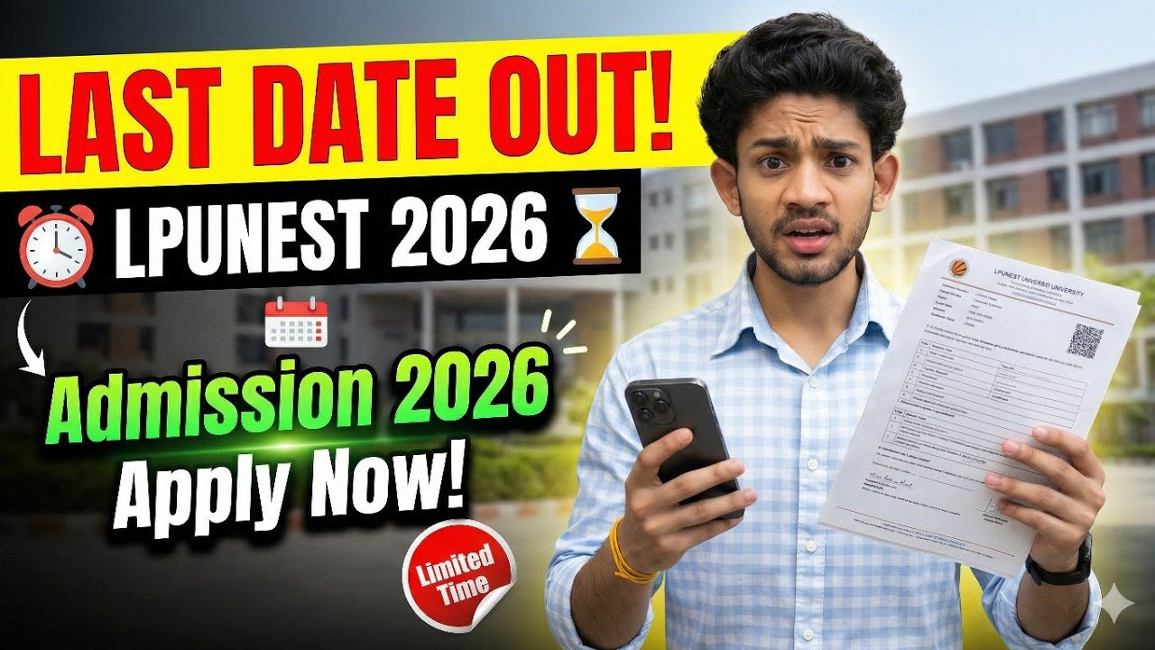 LPU Admission 2026 Full Details 🚨 | LPUNEST Exam Date, Last Date, Fees, Process Complete Guide