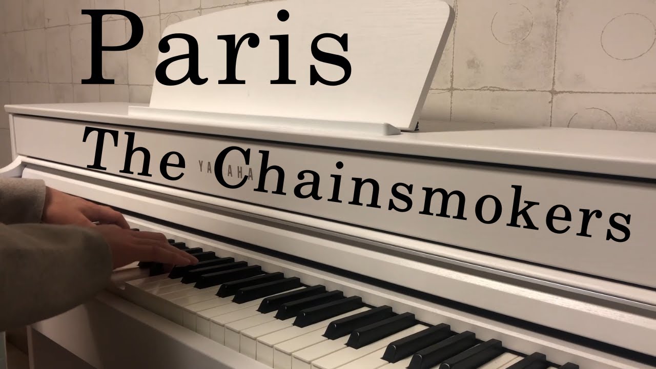 The Chainsmokers - Paris [piano cover]
