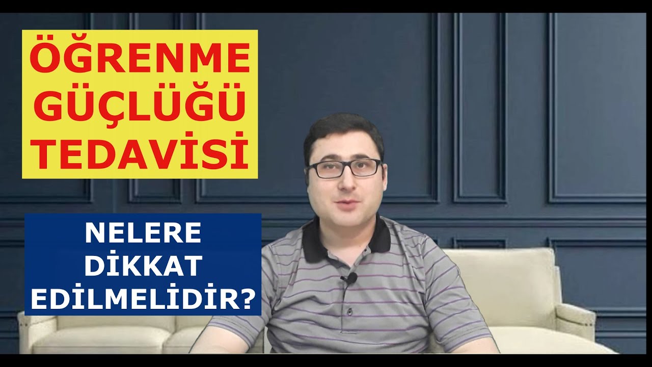 ÖĞRENME GÜÇLÜĞÜ TEDAVİSİ | Nelere Dikkat Edilmelidir?