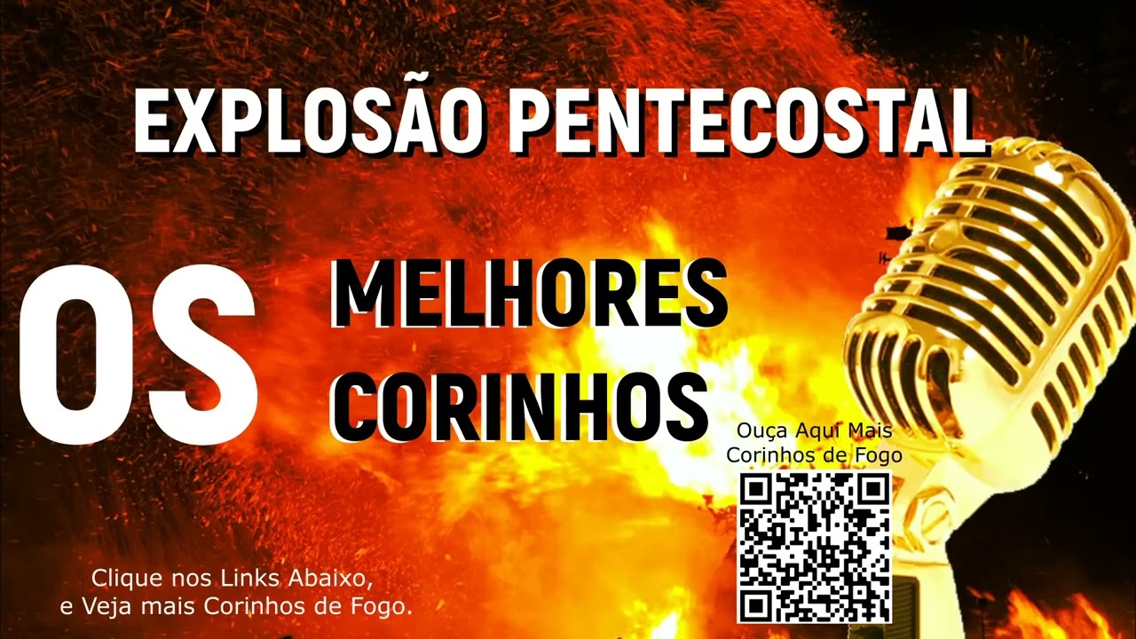 OS MELHORES CORINHOS, EXPLOSÃO PENTECOSTAIS, DINAMITE FOGO PURO, VARÃO CANELA DE FOGO, LABAREDA