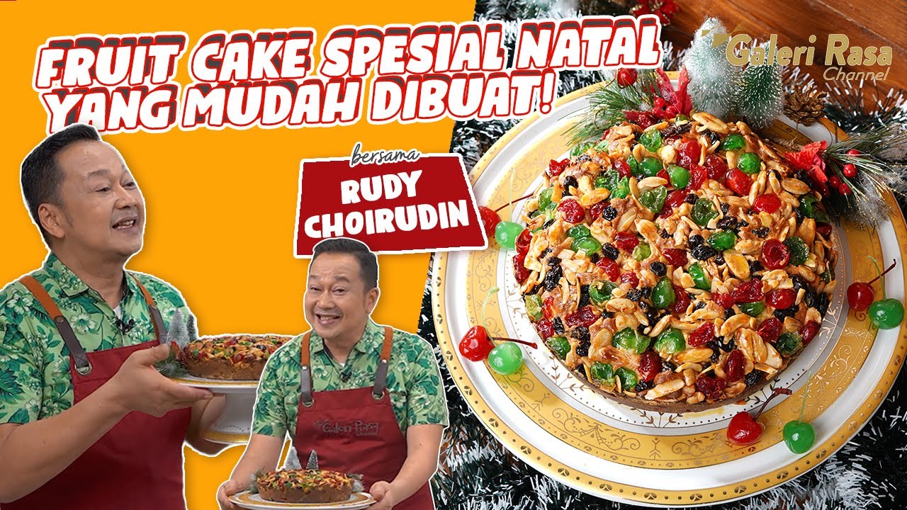 RUDY CHOIRUDIN | FRUIT CAKE SPESIAL NATAL YANG MUDAH DIBUAT! ~ FRUIT CAKE