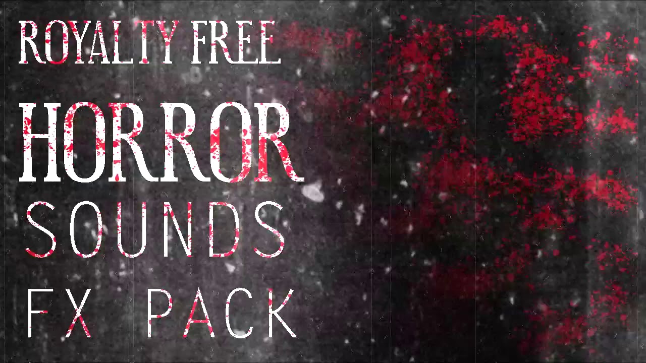 ROYALTY FREE HORROR SFX PACK