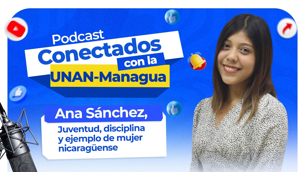 Ana Sánchez, Juventud, disciplina y ejemplo de mujer nicaragüense