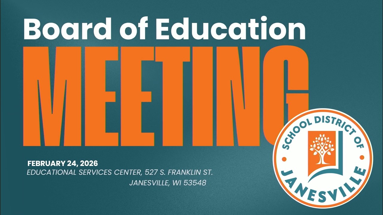 Feb. 24, 2026 -- Board of Education Meeting, School Board of Janesville, WI