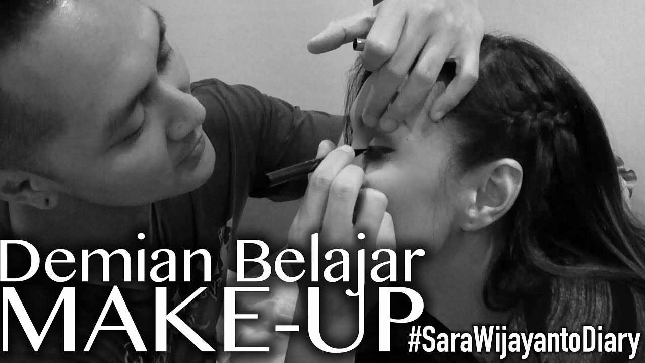 Demian Belajar Make-Up | SaraWijayantoDiary