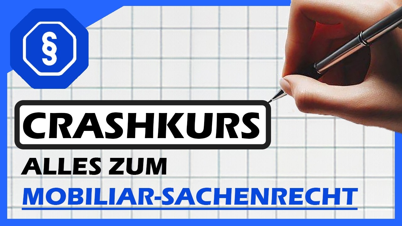 Mobiliar-Sachenrecht Crashkurs - Zusammenfassung für die Klausur