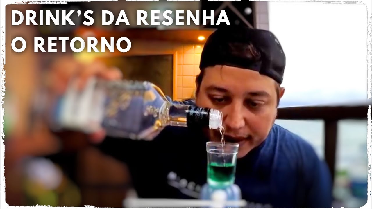 DRINK'S DO RESENHA | O RETORNO