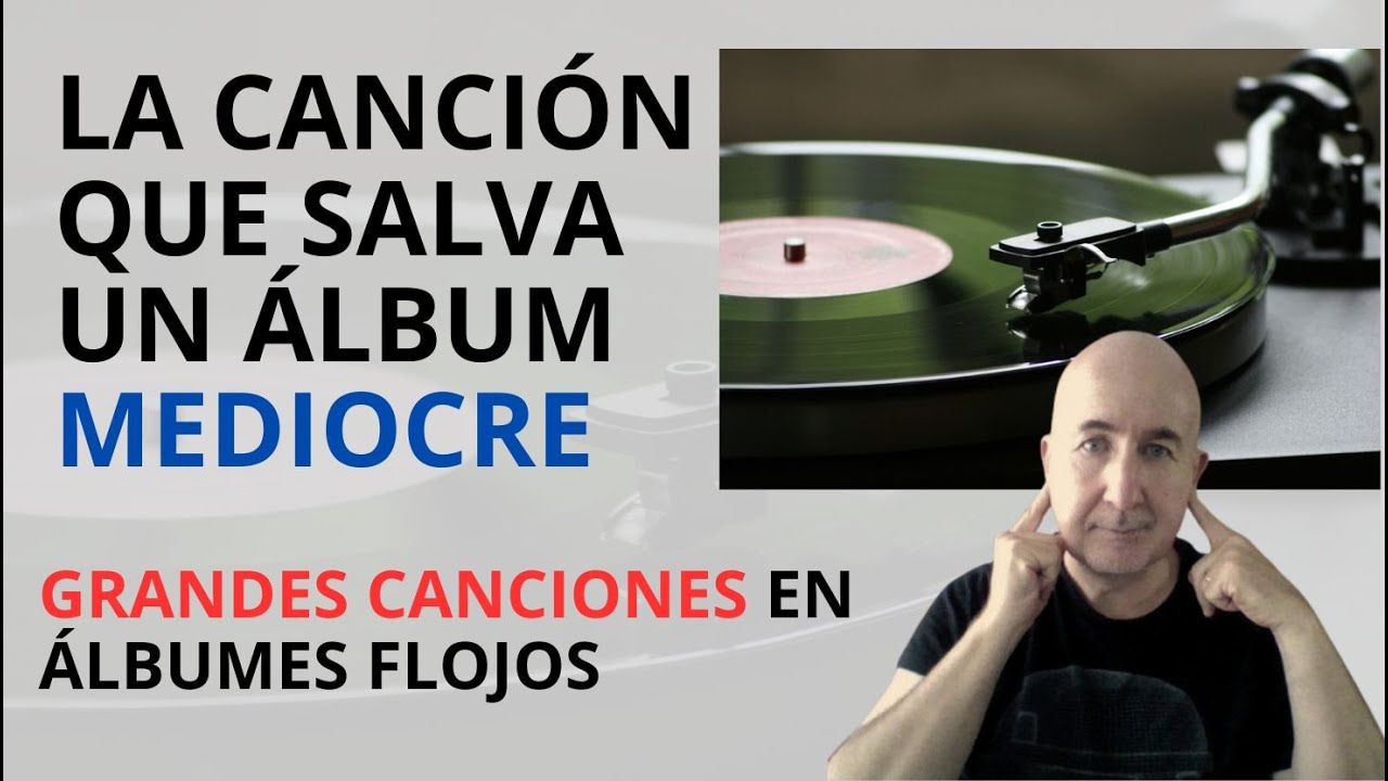 Canciones que SALVAN un álbum MEDIOCRE