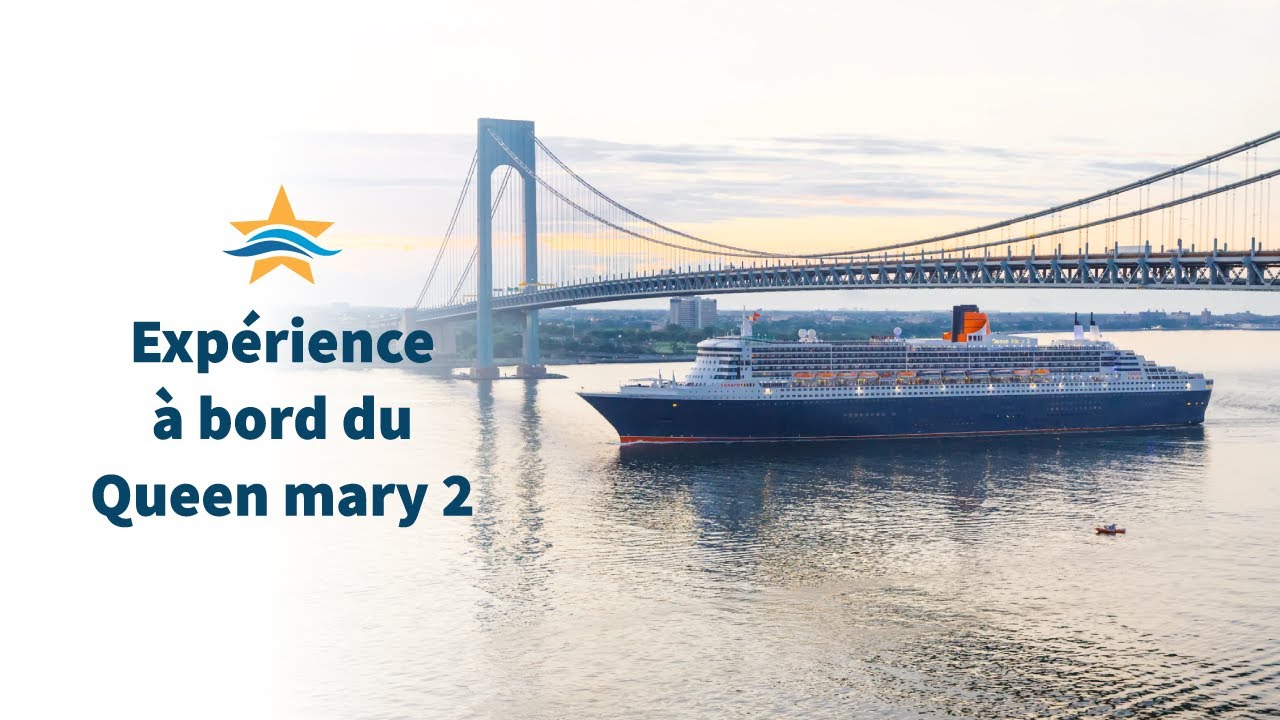 Exp&eacute;rience &agrave; bord du Queen mary 2