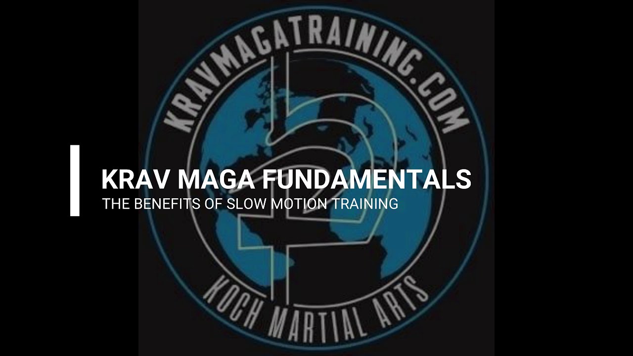Krav Maga Fundamentals - The Benefits Of Slow Motion Training