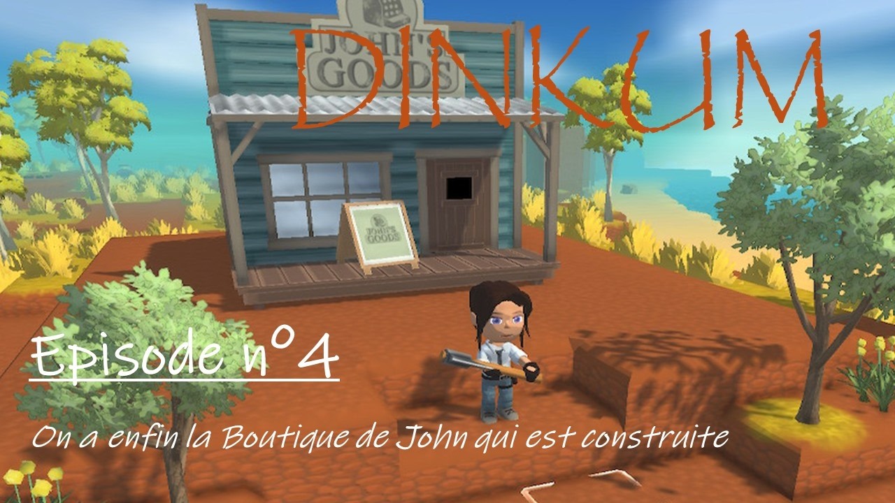 DINKUM  épisode n°4 Let's Play .On a enfin la Boutique de John qui est construite