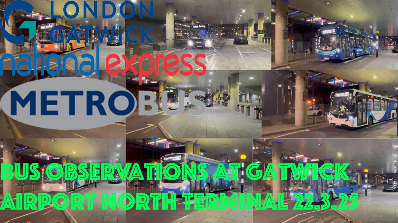 Bus Observations at Gatwick Airport North Terminal at night 22.3.25
