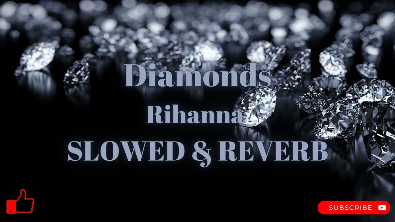Rihanna - Diamonds (slowed & reverb)